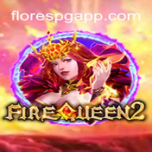Discover the Thrills of FireQueen2: The Premier Slot Experience at FloresPG.com Oficial Slots Brasil #1